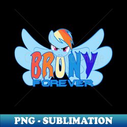 Brony Forever - Premium Sublimation Digital Download - Add a Festive Touch to Every Day