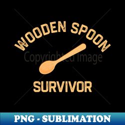 Wooden Spoon Survivor - High-Resolution PNG Sublimation File - Add a Festive Touch to Every Day