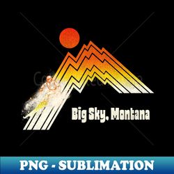 Big Sky Montana 70s80s Retro Souvenir Style Skiing - Modern Sublimation PNG File - Perfect for Personalization