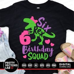 Girl Six Rex Svg, Birthday Squad Svg, 6th Birthday Svg, Girls T-Rex Cut Files, Dinosaur Sixth Birthday Svg, Dxf, Eps, Pn