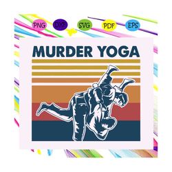 Murder yoga svg, vintage murder yoga svg, jiu jitsu svg, black belt svg, funny jiu jitsu svg, jiu jitsu gift svg, yoga l