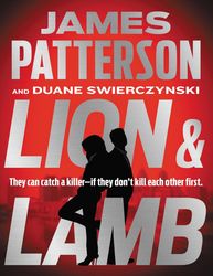 Lion & Lamb: Two investigators. Two rivals. One hell of a crime by James Patterson