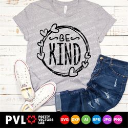 Be Kind Svg, Kindness Svg, Teacher Svg, Cute Quote Cut Files, Friendship Saying Svg, Dxf, Eps, Png, Kindness Shirt Desig