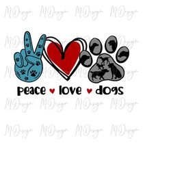 Peace Love Dogs T Shirt Design SVG Cutting Files Vinyl, Sublimation Dog Lover T Shirt Design - Gift for Dog Mom, Dad - D