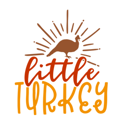 Little Turkey Svg, Funny Thanksgiving Svg, Thanksgiving Svg, Svg, Png, Dxf, Eps, Cutting File Digital Download