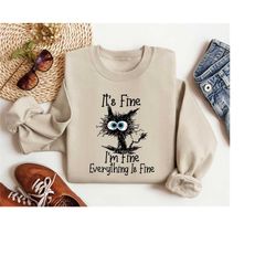 It's Fine I'm Fine Everything is Fine Motivational Cat Shirt, Kindness Gift, Sarcastic Shirts, Inspirational Shirt, Posi