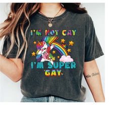 LGBTQ Rainbow Shirt, Gay Pride Shirt, Gay Unisex Tshirts, I'm Not Gay I'm Super Gay Unisex Tees, LS345