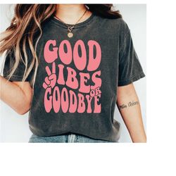 Good Vibes Shirt, Summer Shirt, Shirt for Women, Gift for Her, LS317