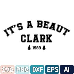 It's A Beaut Clark Svg, Festive Christmas Svg, Funny Christmas Svg, Clark Griswold Family Christmas Svg, Holiday Gift