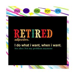 Retired definition, funny retirement gift svg, definition svg, trending svg For Silhouette, Files For Cricut, SVG, DXF,