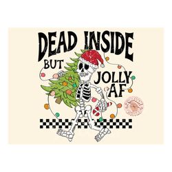 Dead Inside But Jolly AF-Christmas Sublimation Digital Design Download-skeleton png, christmas tree png, funny png, adul