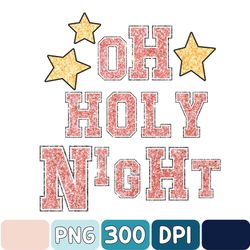 Glitter Oh Holy Night Png, Sublimation Design, Christmas Png, Christmas Shirt Png, Holiday Sublimation, Digital Download