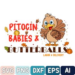 L And D Nurse Pitocin Babies And Butterballs Svg, Cute Autumn Labor And Delivery Turkey Svg, Thanksgiving Svg