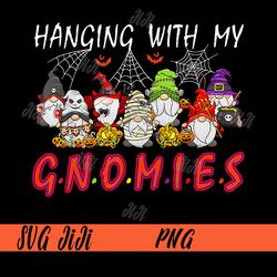 Hanging With My Gnomies PNG, Christmas Halloween Gnomes PNG