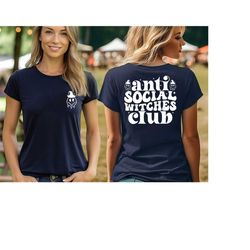 Anti Social Witches Club Shirt, Back And Front Printing Halloween T-Shirt, Witches Club Shirt, Halloween Witches Club Te