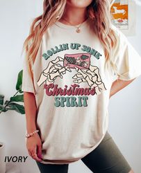 Rolling up Some Christmas Spirit T-Shirt Png, Funny Christmas Shirt Png, Christmas Vibes T-Shirt Png, Merry, comfort col