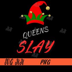 Queens Slay PNG, Elf Christmas PNG, Christmas Quote PNG