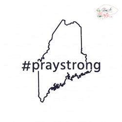 Lewiston Maine Map Pray Strong SVG Cutting Digital File