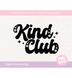 Kind Club PNG SVG, design for t-shirt, stickers and more