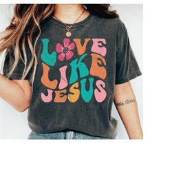 Retro Jesus Shirt, Love Like Jesus T-shirt, Religious Gifts for Women Catholic, Christian Shirts for Girls, Colorful Jes