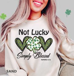 Not Lucky Just Blessed St Patrick s SweaT-Shirt Png, St Patty  Day SweaT-Shirt Png, Lucky Shamrock SweaT-Shirt Png, Iris