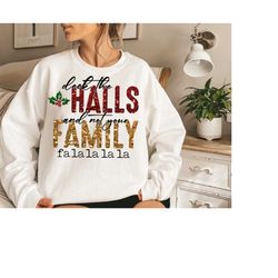 Deck The Halls and Not Your Family png - Christmas Sublimation - png Print File For Sublimation Or Print - Distressed -