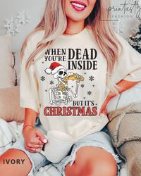 Dead Inside But It's Christmas Shirt, Funny Skeleton t-shirt, Skeleton Christmas t-shirt, iPrintasty Christmas, Christma