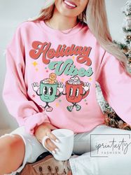 Holiday Vibes Sweatshirt, Cute Chritmas Sweatshirt, Retro Christmas Sweatshirt, Holiday apparel, iPrintasty Christmas, C