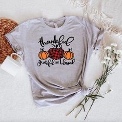 Thankful Grateful Blessed Shirt PNG,Happy Thanksgiving Gift, Women Pumpkin Tee, Family Blessed TShirt PNG,Buffalo Plaid