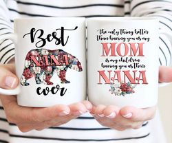 best nana ever mug, mothers day gift mug, mug for mom