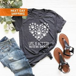 Life is Better With Dogs Shirt PNG, Funny Dog Shirt PNG, Gift for Dog Owner, Dog Shirt PNG For Women, Dog Lover Shirt PN