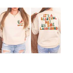 It's A Beautiful Day In The Laborhood Sweatshirt, L and D Nursing Hoodie, Labor And Delivery Nurse Sweatshirt, L&D Nurse