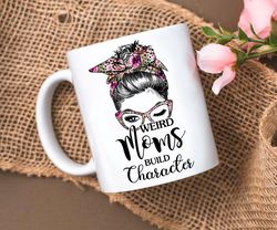 weird moms mug build character mug for mom, mothers day gift mugs