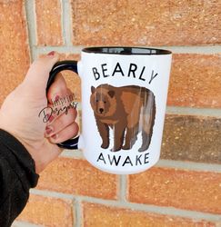 bearly awake, bear mug, momma bear, sublimation mug, dishwasher safe mug