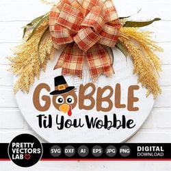 Gobble Til You Wobble Svg, Funny Turkey Svg, Thanksgiving Svg Dxf Eps Png, Fall Cut Files, Farmhouse Svg, Round Sign Svg