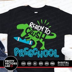 Ready to Crush Preschool Svg, Funny T-Rex Dinosaur Svg, Back To School Svg Dxf Eps Png, Kids 1st Day of School Cut Files