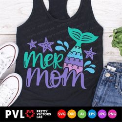 Mermom Svg, Mother's Day Svg, Mermaid Mom Svg, Mermaid Svg, Dxf, Eps, Png, Birthday Svg, Mommy Shirt Design, Silhouette,