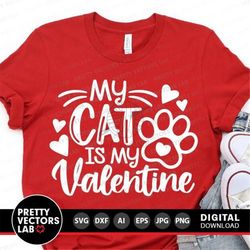 My Cat Is My Valentine Svg, Valentine's Day Svg, Valentine Svg, Dxf, Eps, Png, Funny Saying Cut Files, Woman Svg, Cat Mo