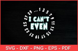 I Can't Even - Math Nerd Science Student Math Funny Svg Design