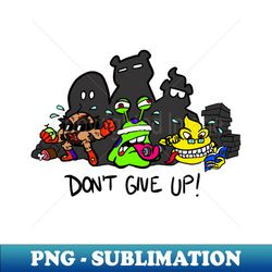Dont Give Up - Sublimation-Ready PNG File - Boost Your Success with this Inspirational PNG Download