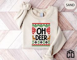 Oh Deer Sweatshirt, Christmas Sweatshirt, Reindeer Sweatshirt, Christmas Gift, Funny Christmas Sweatshirt, Winter Sweate