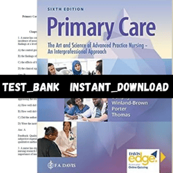 Test Bank for Primary Care Art And Science Of Advanced Practice Nursing-an Interprofessional Approach 6th Edition Dunphy