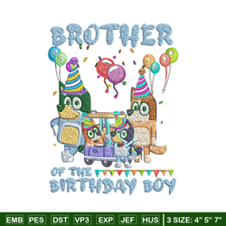 Bluey family Embroidery, Brother of the birthday girl Embroidery, Embroidery File, cartoon design, Digital download.