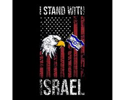 I Stand With Israel, Israel flag american flag, support Israel T-Shirt png