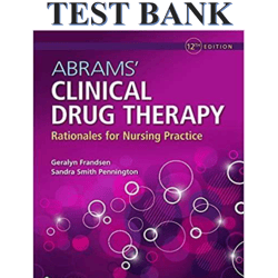 Abrams' Clinical Drug Therapy Rationales for Nursing Practice 12th Edition Geralyn Frandsen Test Bank