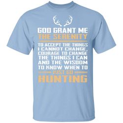 Just Go Hunting T-Shirt