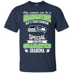It Takes Someone Special To Be A Seattle Seahawks Grandma T Shirts