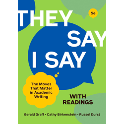 "They Say / I Say" Fifth Edition by Gerald Graff (Author), Cathy Birkenstein (Author)