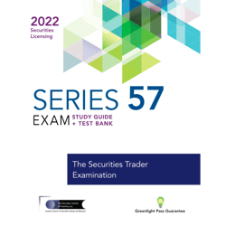 Series 57 Exam Study Guide 2022 and Test Bank by The Securities Institute of America (Author)