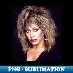 Tina turner Beautiful - Unique Sublimation PNG Download - Capture Imagination with Every Detail